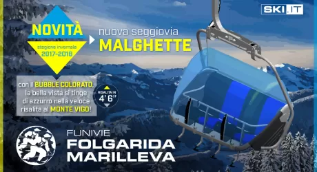 FOLGARIDA - NUOVA SEGGIOVIA MALGHETTE PER LA STAGIONE SCIISTICA 2017/18